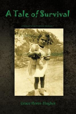 A Tale of Survival: Memoir of an Hispanic Woman Paperback Authorhouse