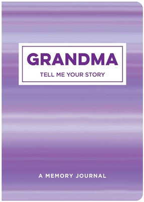 Grandma Tell Me Your Story: A Memory Journal New Seasons