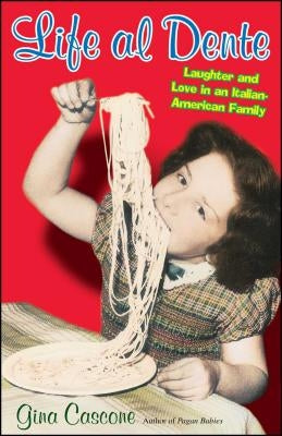 Life Al Dente: Laughter and Love in an Italian-American Family Paperback Atria Books