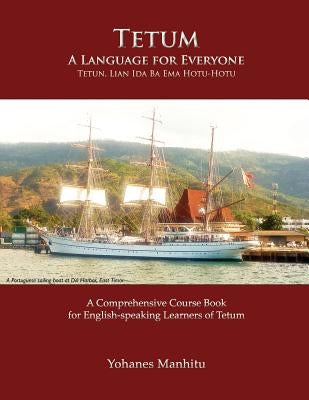 Tetum, A Language For Everyone (Tetun, Lian Ida Ba Ema Hotu-Hotu) Paperback MONDIAL