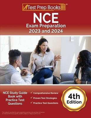 NCE Exam Preparation 2023 and 2024: NCE Study Guide Book with Practice Test Questions [4th Edition] Paperback Test Prep Books