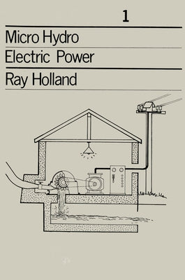 Micro-Hydro Electric Power: Technical Papers 1 Paperback Intermediate Technology Publications