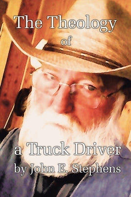 The Theology of a Truck Driver Paperback Christian Faith