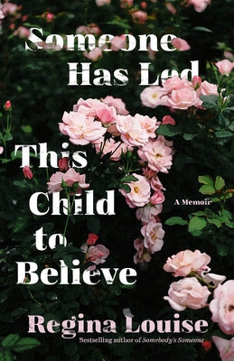 Someone Has Led This Child to Believe: A Memoir Paperback Agate Bolden
