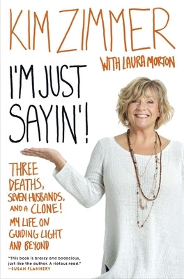I'm Just Sayin'!: Three Deaths, Seven Husbands, and a Clone! My Life on Guiding Light and Beyond Paperback Penguin Publishing Group
