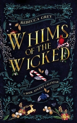 Whims of the Wicked: A Fantasy Romance Reading Advent Calendar by Grey, Rebecca