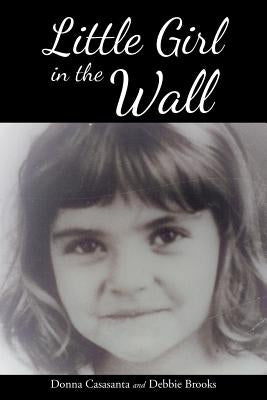 Little Girl in the Wall Paperback Newman Springs Publishing, Inc.
