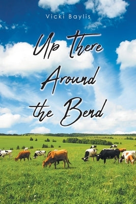 Up There Around the Bend Paperback Christian Faith