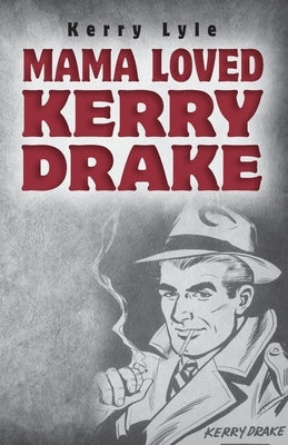 Mama Loved Kerry Drake Paperback Palmetto Publishing