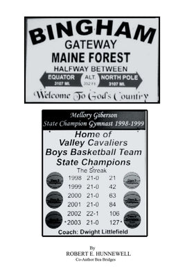Bingham Gateway to the Maine Forest: Halfway Between Equator and North Pole Welcome to God's Country Paperback Authorhouse