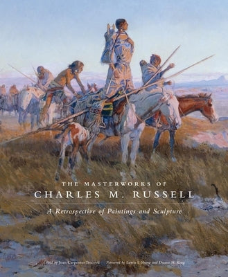 The Masterworks of Charles M. Russell, Volume 6: A Retrospective of Paintings and Sculpture Paperback University of Oklahoma Press