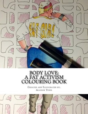 Body Love: A Fat Activism Colouring Book Paperback Createspace Independent Publishing Platform