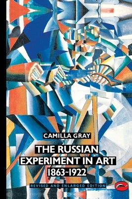 Russian Experiment in Art 1863-1922 (Revised, Enlarged) Paperback Thames & Hudson