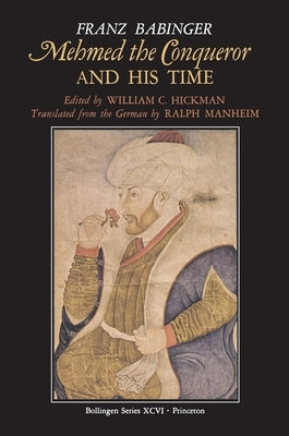 Mehmed the Conqueror and His Time Paperback Princeton University Press
