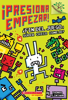 ¡Presiona Empezar! #1: ¡Fin del Juego, Súper Chico Conejo! (Game Over, Super Rabbit Boy!): Volume 1 by Flintham, Thomas