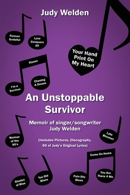 An Unstoppable Survivor: Memoir of singer/songwriter Judy Welden Paperback Outskirts Press