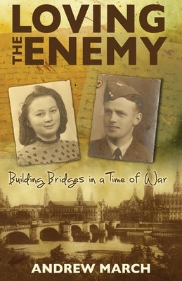 Loving the Enemy: Building bridges in a time of war Paperback Halwill Publishing