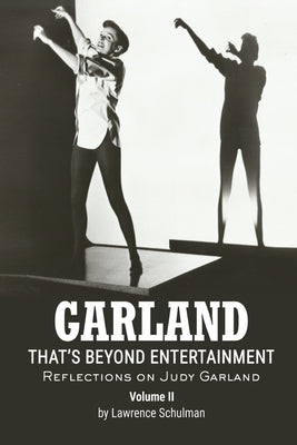 Garland - That's Beyond Entertainment - Reflections on Judy Garland Volume 2 Paperback BearManor Media