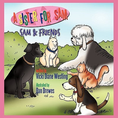 A Sister for Sam: Sam & Friends Paperback Authorhouse