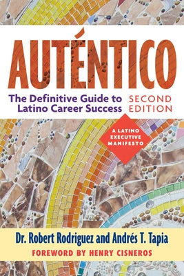 Auténtico, Second Edition: The Definitive Guide to Latino Success Paperback Berrett-Koehler Publishers
