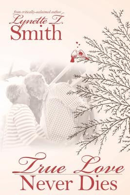 Love Never Dies: True Love Lasts Forever Paperback Outskirts Press