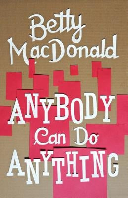 Anybody Can Do Anything Paperback University of Washington Press