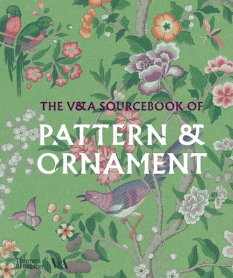 The V&a Sourcebook of Pattern & Ornament Paperback Thames & Hudson