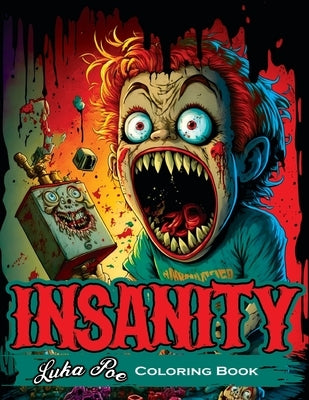 Insanity Coloring Book: A Mind-Bending Coloring Experience Paperback Studiomorefolio