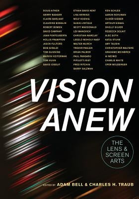 Vision Anew: The Lens and Screen Arts Paperback University of California Press
