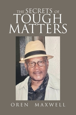 The Secrets of Tough Matters Paperback Xlibris Us