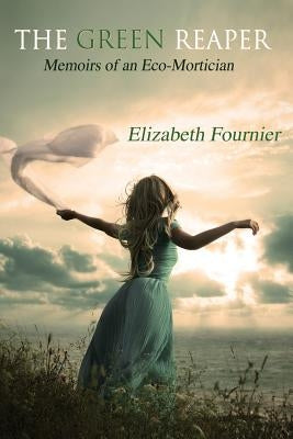 The Green Reaper: Memoirs of an Eco-Mortician Paperback WiDo Publishing