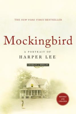 Mockingbird: A Portrait of Harper Lee: Revised and Updated Paperback St. Martin's Griffin