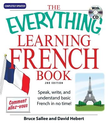The Everything Learning French: Speak, Write, and Understand Basic French in No Time! [With CD (Audio)] Paperback Everything