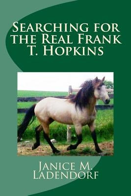 Searching for the Real Frank T. Hopkins Paperback Createspace Independent Publishing Platform