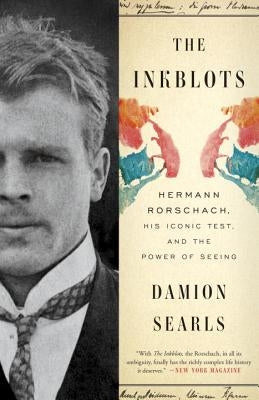 The Inkblots: Hermann Rorschach, His Iconic Test, and the Power of Seeing Paperback Crown Publishing Group (NY)