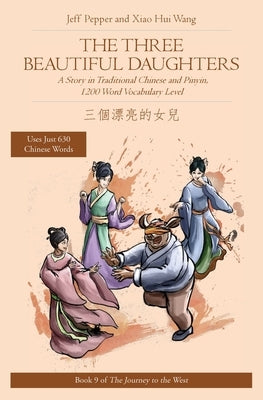 The Three Beautiful Daughters: A Story in Traditional Chinese and Pinyin, 1200 Word Vocabulary Level Paperback Imagin8 LLC