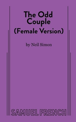 The Odd Couple (Female Version) Paperback Samuel French, Inc.