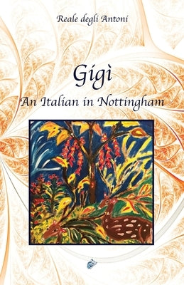 Gigì: An Italian in Nottingham Paperback Black Wolf Edition & Publishing Ltd.