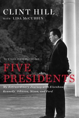 Five Presidents: My Extraordinary Journey with Eisenhower, Kennedy, Johnson, Nixon, and Ford Paperback Gallery Books