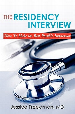 The Residency Interview: How to Make the Best Possible Impression Paperback Mededits Publishing