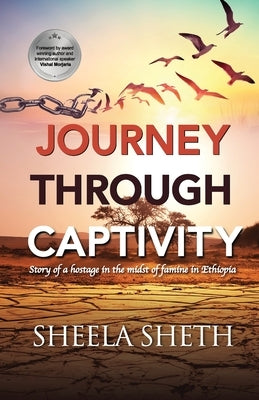 Journey through Captivity: Story of a hostage in the midst of famine in Ethiopia Paperback Independently Published