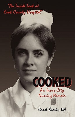Cooked: An Inner City Nursing Memoir Paperback Full Court Press
