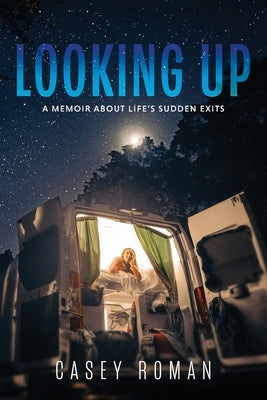 Looking Up: A Memoir about Life's Sudden Exits Paperback Bannister Media
