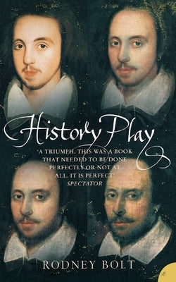 History Play: The Lives and After-Life of Christopher Marlowe Paperback Harper Perennial