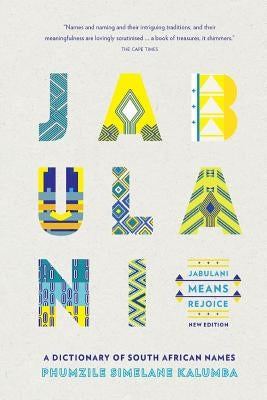 Jabulani Means Rejoice: A Dictionary of South African Names Paperback Modjaji Books