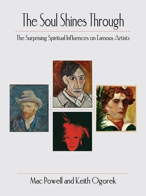 The Soul Shine Through: The Surprising Spiritual Influences on Famous Artists Paperback Archway Publishing