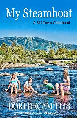 My Steamboat: A Ski Town Childhood Paperback Booksurge Publishing