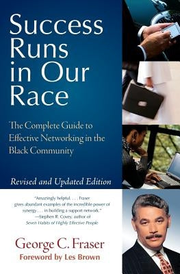 Success Runs in Our Race: The Complete Guide to Effective Networking in the Black Community William Morrow & Company