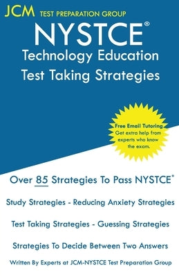 NYSTCE Technology Education - Test Taking Strategies: NYSTCE 118 Exam - Free Online Tutoring - New 2020 Edition - The latest strategies to pass your e Paperback Jcm Test Preparation Group