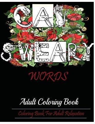 Cat Swear Book: Adult Coloring Book For Adult Relaxation Paperback Mainland Publisher